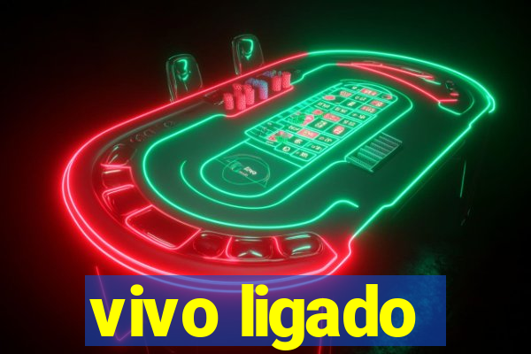 vivo ligado